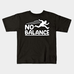 Now Find Your Balance, No Balance Kids T-Shirt